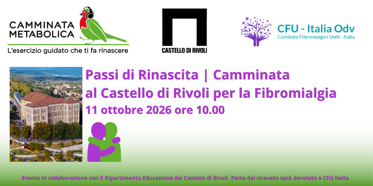 RIVOLI - TORINO | PASSI DI RINASCITA: CAMMINATA AL CASTELLO PER LA FIBROMIALGIA