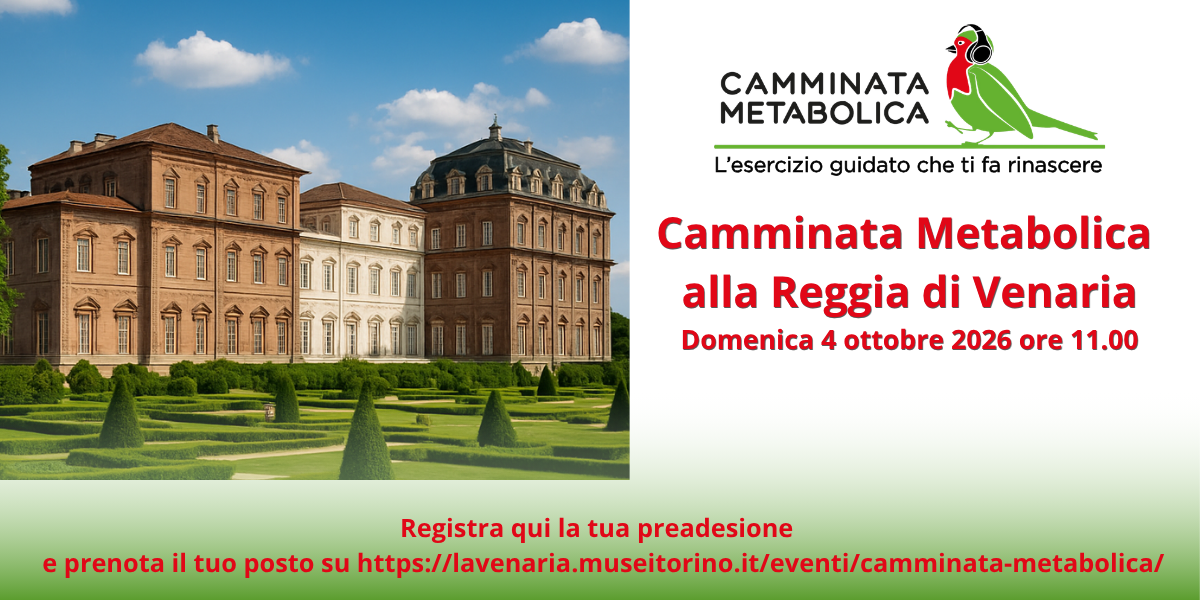 VENARIA REALE - TORINO | Camminata Metabolica alla Reggia di Venaria