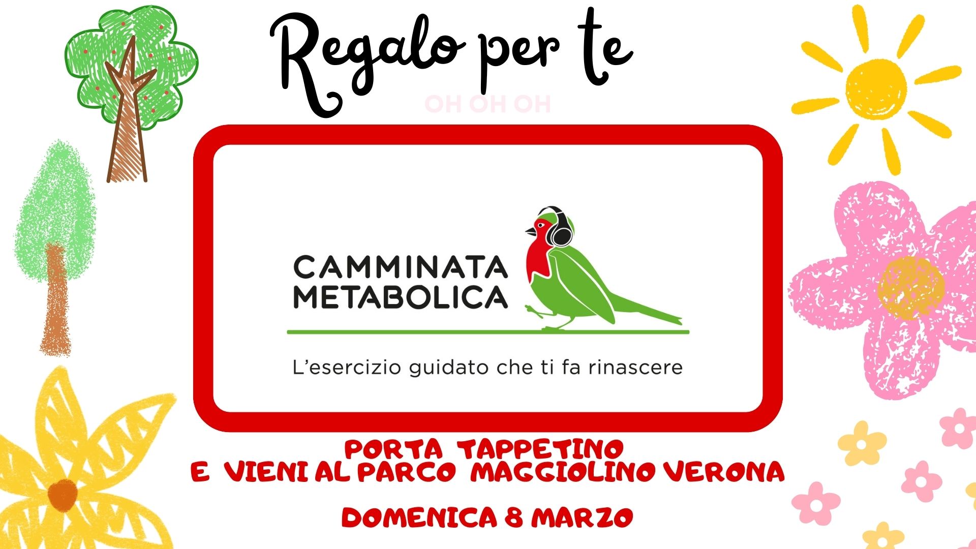  A Verona 8 Marzo  REGALO PER TE ... AMATI COSI COME SEI 